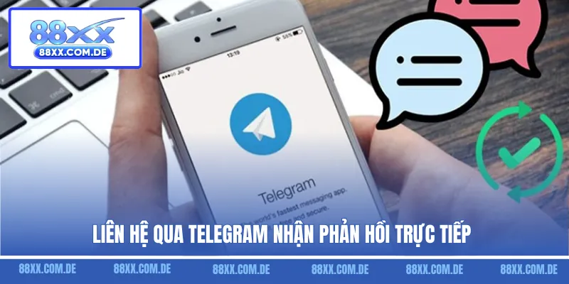 Liên hệ qua Telegram nhận phản hồi trực tiếp